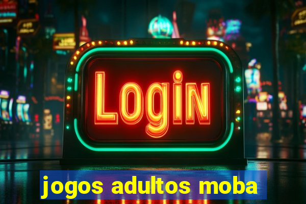 jogos adultos moba